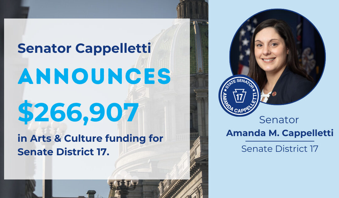 Cappelletti a Applaud Over $260,000 in Arts and Culture Funding Awarded to District Seventeen