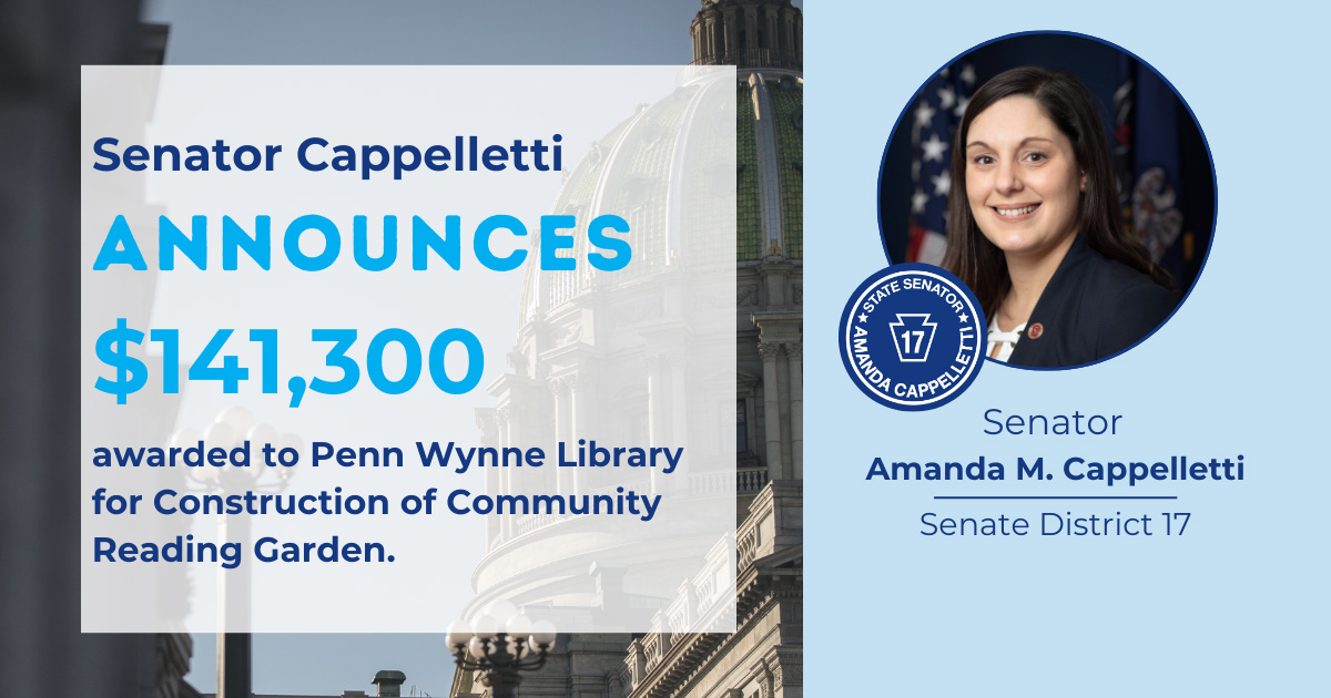 Senator Amanda M. Cappelletti Applauds $141,300 Awarded to Penn Wynne Library for Construction of Community Reading Garden