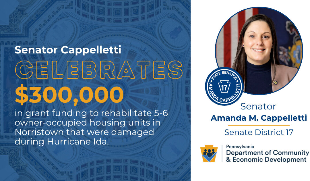 Senator Amanda M. Cappelletti Applauds $300,000 in Disaster Recovery Funding for Norristown Borough