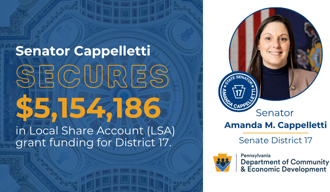 Senator Amanda M. Cappelletti, Local Reps, Applaud $5.15 Million in Funding for Delaware and Montgomery Counties